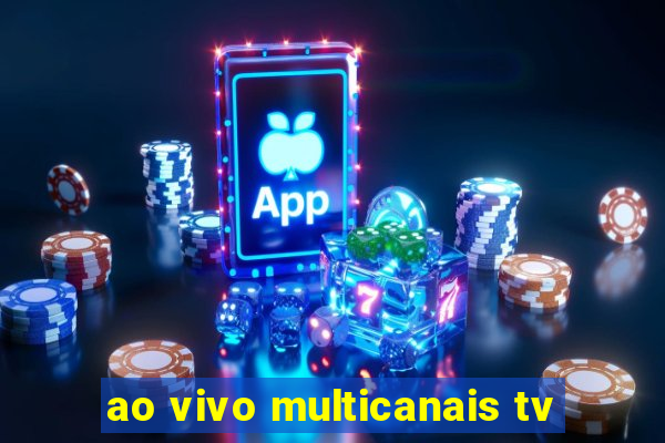 ao vivo multicanais tv